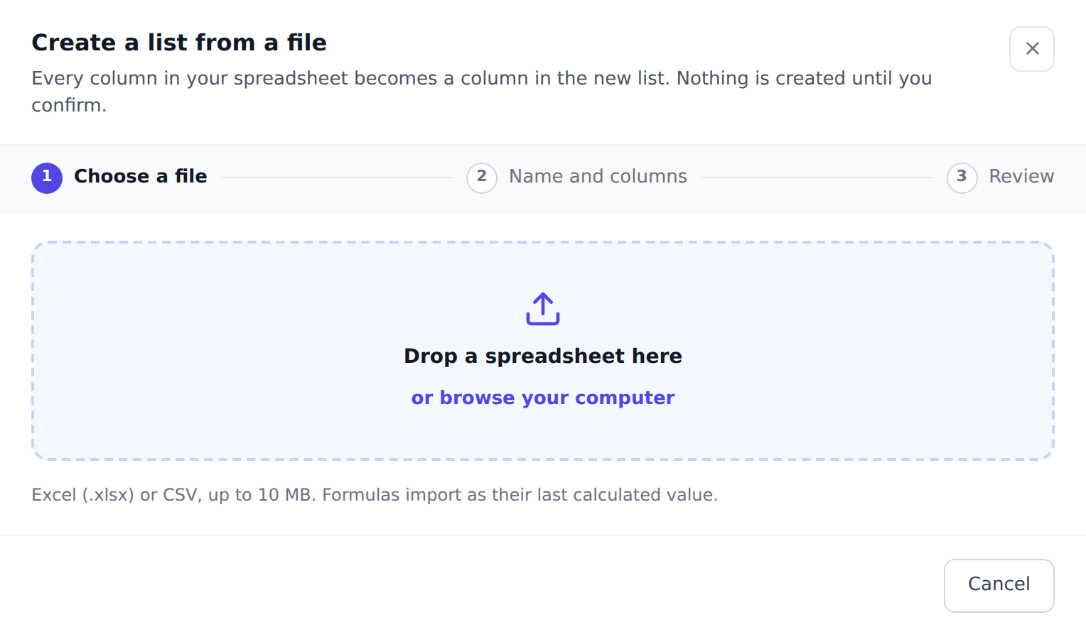 The Create a list from a file window on its first step, Choose a file, with a box reading Drop a spreadsheet here or browse your computer, and under it: Excel (.xlsx) or CSV, up to 10 MB. Formulas import as their last calculated value.